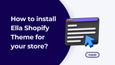 How to install Ella Shopify Theme for your store? 1920